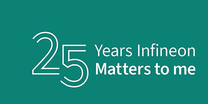 25 years – Infineon matters to me